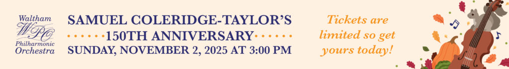 Samuel Coleridge-Taylor's 150th Anniversary, Sunday, November 2, 2025, at 3:00 PM.